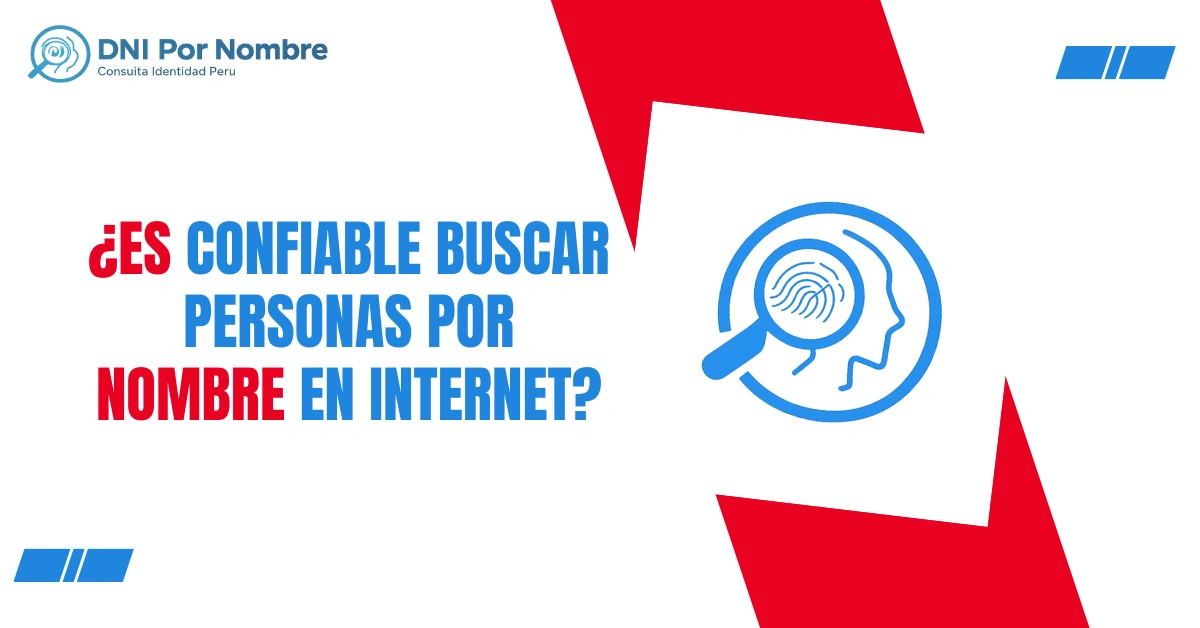 ¿Es Confiable Buscar Personas Por Nombre en internet?