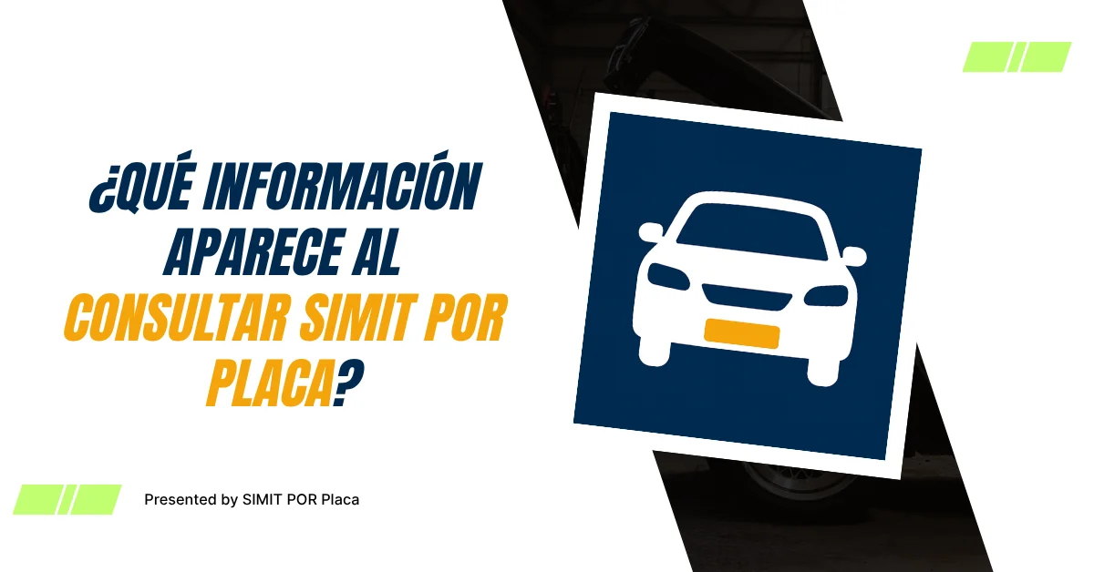 ¿Qué Información Aparece al Consultar SIMIT por Placa?