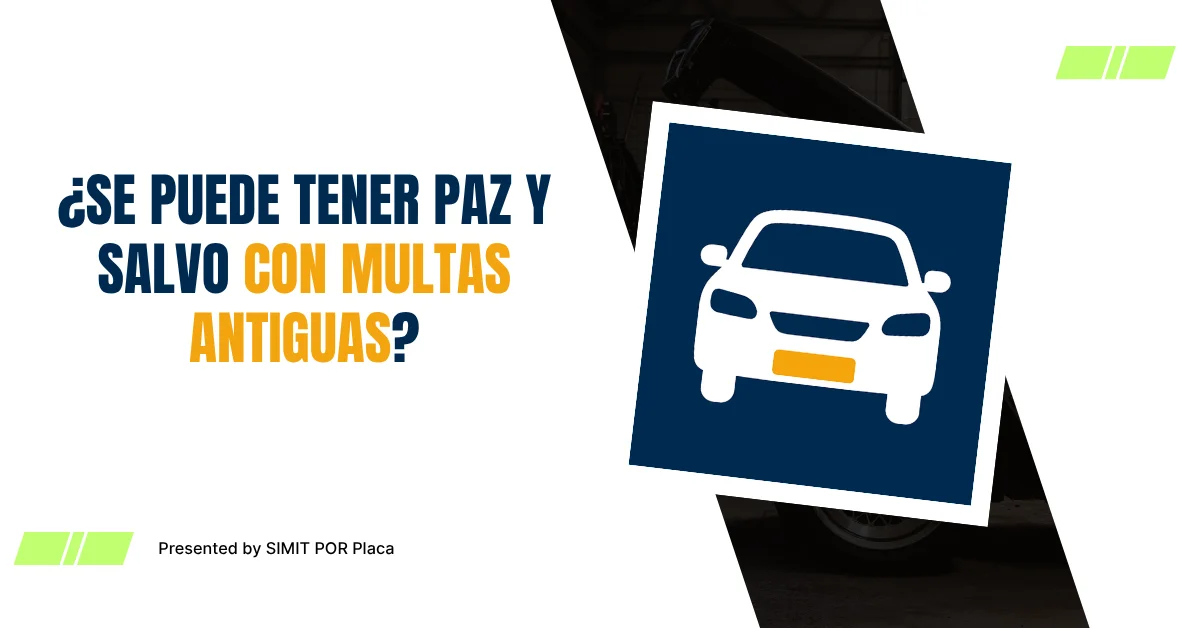 ¿Se Puede Tener Paz y Salvo con Multas Antiguas?